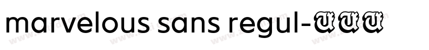 marvelous sans regul字体转换 marvelous sans regul字体转换